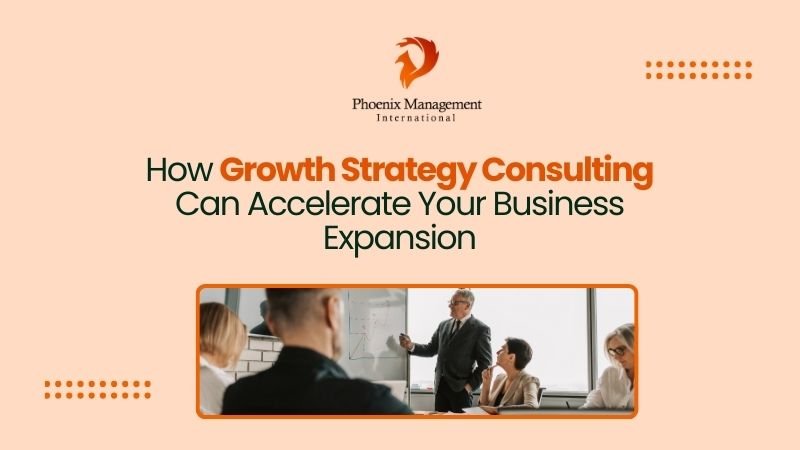 How Growth Strategy Consulting Can Accelerate Your Business Expansion