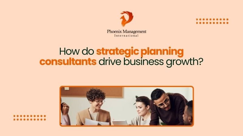 How do strategic planning consultants drive business growth