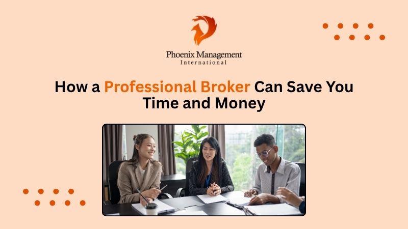 How a Professional Broker Can Save You Time and Money