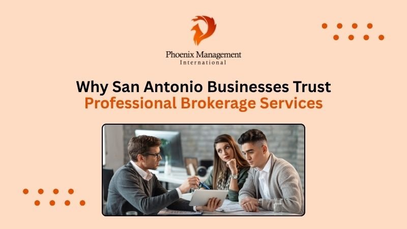 Why San Antonio Businesses Trust Professional Brokerage Services