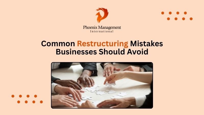 Common Restructuring Mistakes Businesses Should Avoid