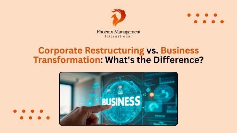 Corporate Restructuring vs. Business Transformation