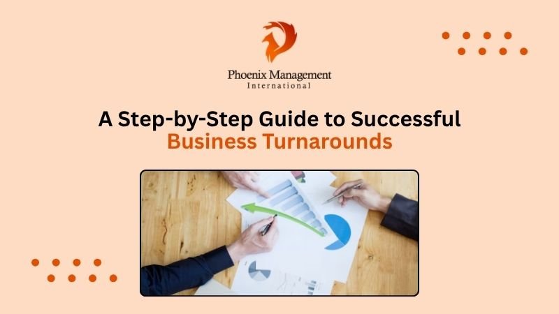 A Step-by-Step Guide to Successful Business Turnarounds