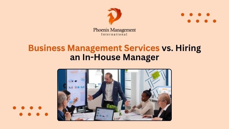 Business Management Services vs. Hiring an In-House Manager
